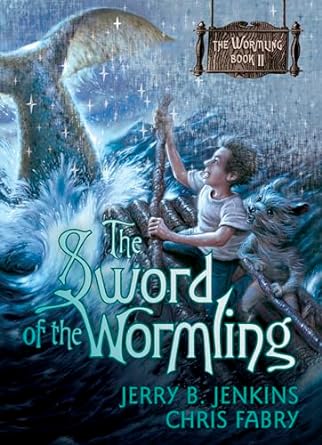 Sword of the Wormling (The Wormling#2) - Jerry B. Jenkins, Chris Fabry