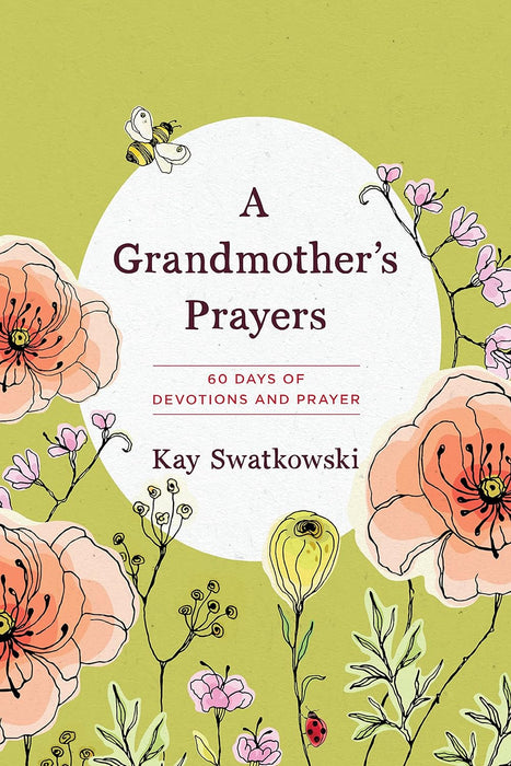 A Grandmother's Prayers - Kay Swatkowski