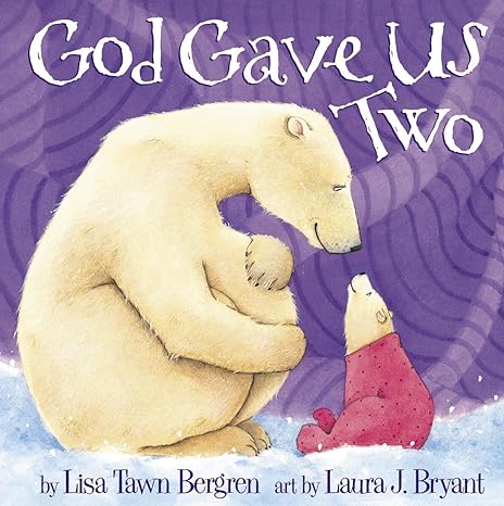 God Gave Us Two Board Book - Lisa T. Bergren