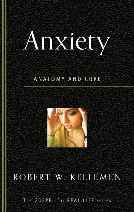 ANXIETY ANATOMY AND CURE - ROBERT KELLEMEN