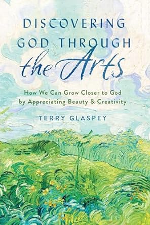 DISCOVERING GOD THROUGH THE ARTS - TERRY GLASPEY