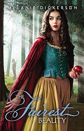 The Fairest Beauty (Fairy Tale Romance Series, Book 3) - Melanie Dickerson