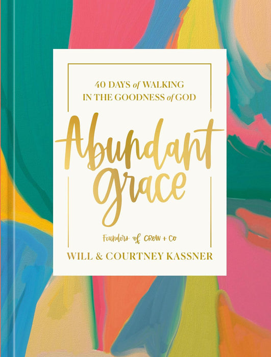 Abundant Grace by Will & Courtney Kassner