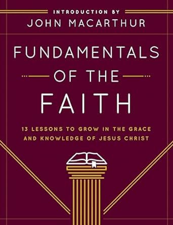 Fundamentals of the Faith - Grace Community Church; John MacArthur