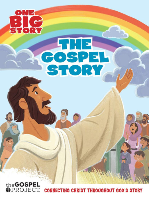 ONE BIG STORY: THE GOSPEL STORY