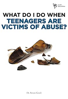 WHAT DO I DO WHEN TEENAGERS ARE VICTIMS OF ABUSE