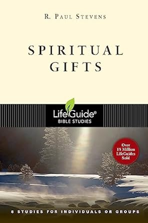 Lifeguide: Spiritual Gifts - R Paul Stevens