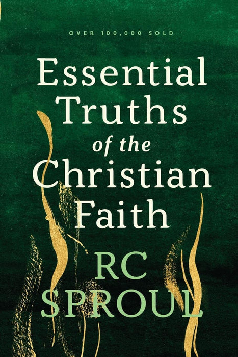 Essential Truths of the Christian Faith - RC Sproul