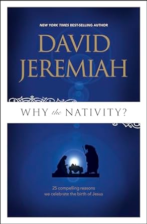 Why the Nativity? - David Jeremiah