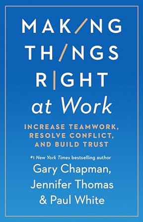 Making Things Right at Work - Gary Chapman