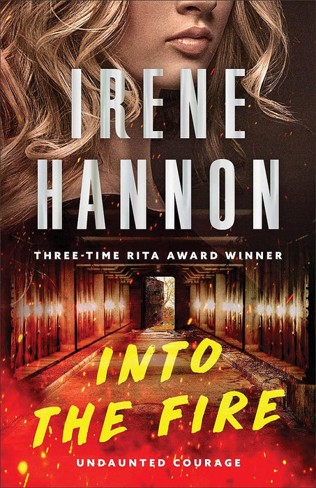 Into the Fire (Undaunted Courage) by Irene Hannon