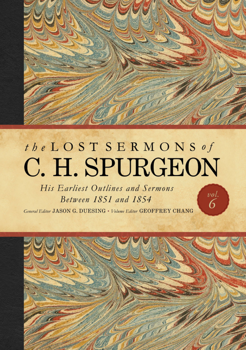 LOST SERMONS OF C. H. SPURGEON, VOL VI