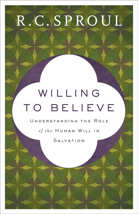 Willing to Believe repkg - R.C. Sproul