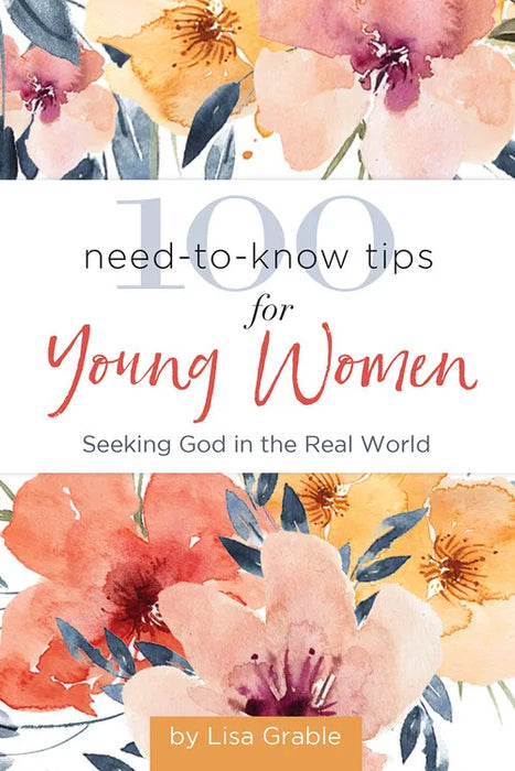 100 Need-To-Know Tips for Young Women - Lisa Grable