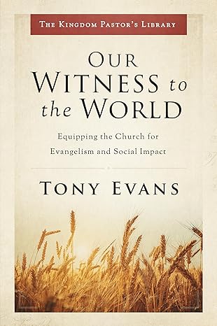 Our Witness to the World, Tony Evans