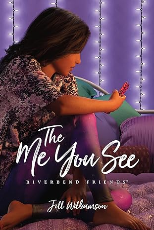The Me You See (Riverbend Friends #3) - Jill Williamson, Lissa Halls Johnson