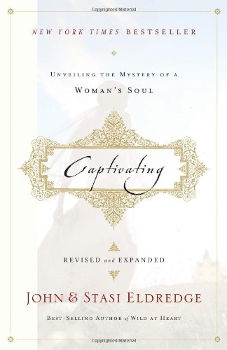 Captivating Expanded Edition by John & Stasi Eldredge