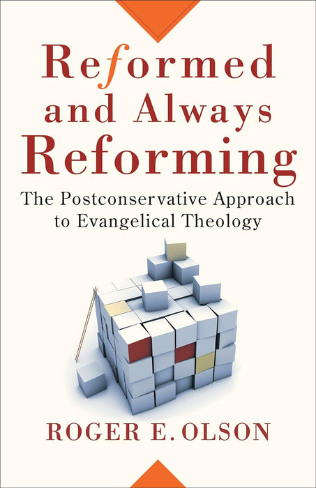 Reformed and Always Reforming - Roger E. Olson