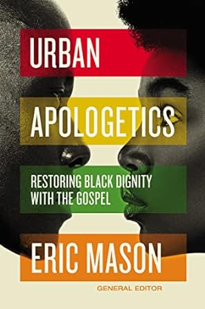 Urban Apologetics - Eric Mason