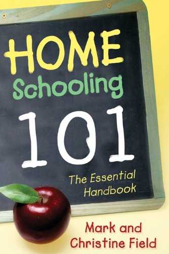 Homeschooling 101 - Mark & Christine Field