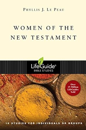 Lifeguide: Women of the New Testament-Phyllis LePeau - Revised 2003