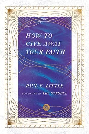 HOW TO GIVE AWAY YOUR FAITH  -PAUL LITTLE, LEE STROBEL