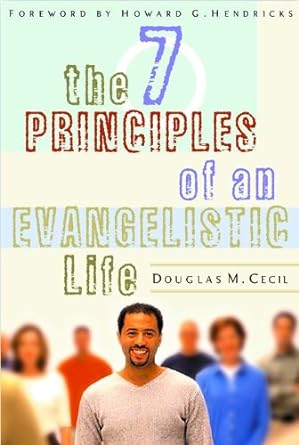 The 7 Principles of an Evangelistic Life - Cecil