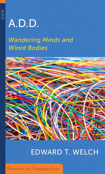 ADD WANDERING MINDS/WIRED BODIES- WELCH