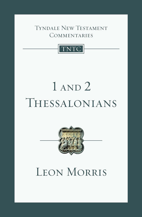 1 & 2 Thessalonians - Leon Morris - Tyndale NT Commentaries #13