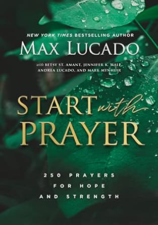 Start with Prayer - Max Lucado