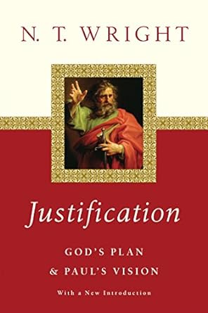 Justification: God's Plan Paul's Vision -N.T. Wright