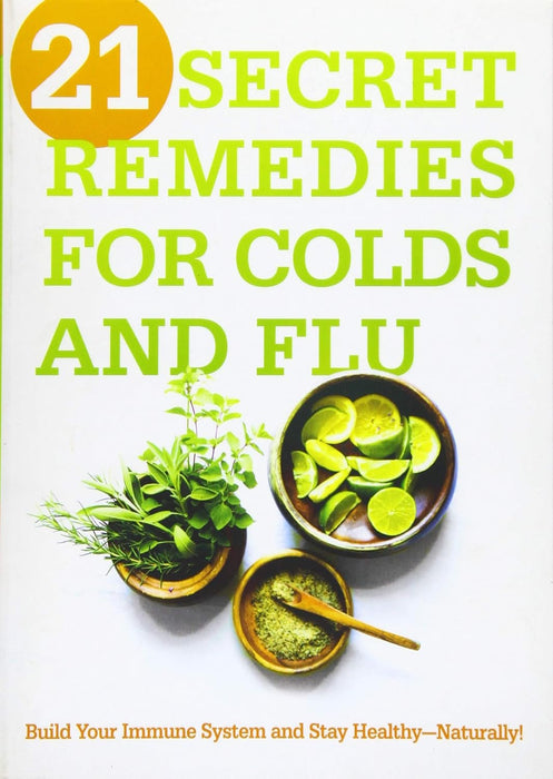 21 SECRET REMEDIES FOR COLDS AND FLU