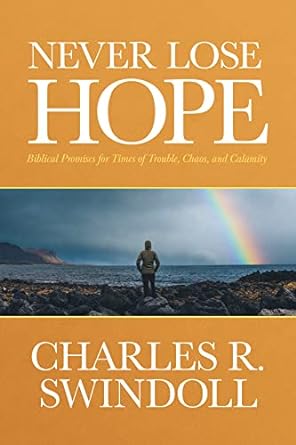 Never Lose Hope - Charles R. Swindoll