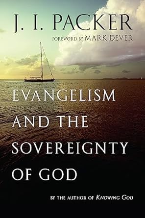 Evangelism & the Sovereignty of God-J.I. Packer