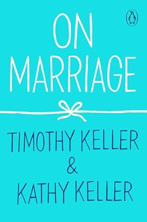 On Marriage (How to Find God): Book 2 of 3 - Timothy Keller
