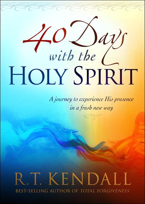 40 DAYS WITH THE HOLY SPIRIT-R.T. KENDALL