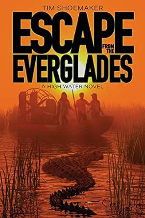 Escape from the Everglades (High Water #1) - Tim Shoemaker