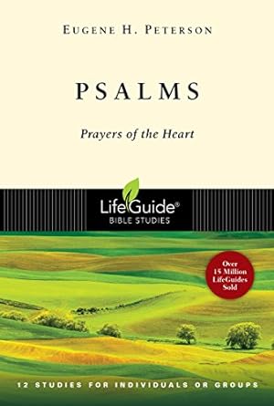 Lifeguide: Psalms-Prayers of the Heart - Eugene Peterson - 2nd Edition