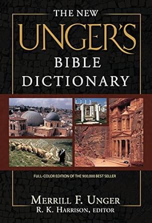 NEW UNGER'S BIBLE DICTIONARY - MERRILL F UNGER