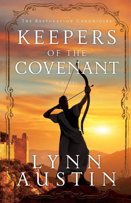 Keepers of the Covenant - Lynn Austin Restoration Chronicles #2