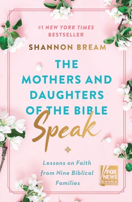 The Mothers and Daughters of the Bible Speak by Shannon Bream (Hardcover)