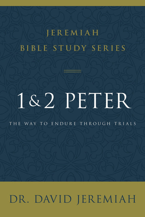 1 and 2 Peter by David Jeremiah (Jeremiah Bible Study Series)