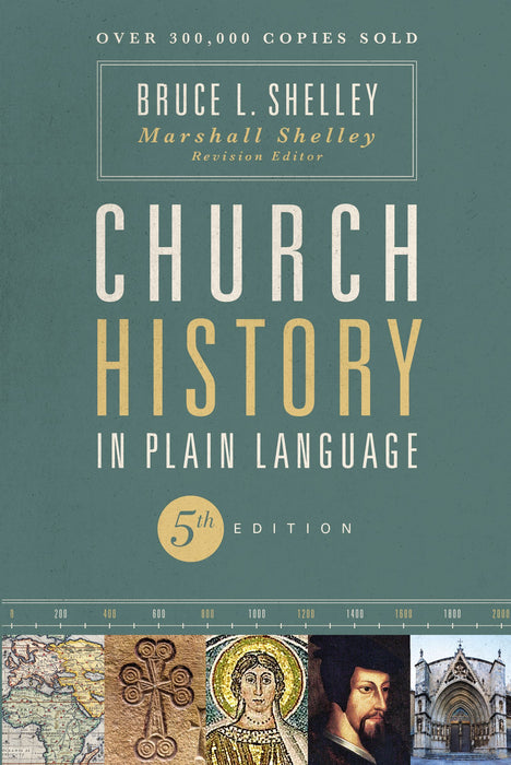 Church History in Plain Language by Bruce L. Shelley (5th Edition 2021 Edition)