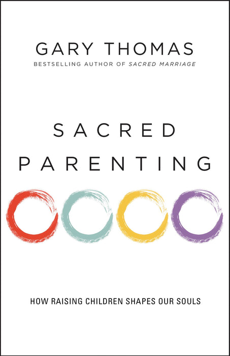 Sacred Parenting by Gary Thomas