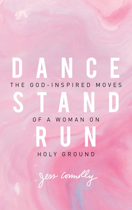 Dance, Stand, Run by Jess Connolly
