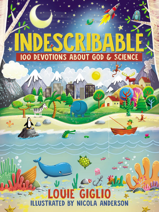 Indescribable: 100 Devotions about God and Science (hardcover) by Louie Giglio