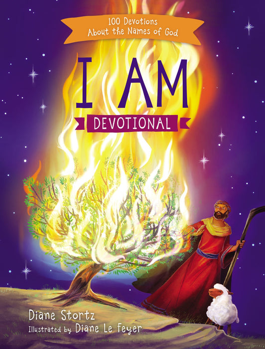 I Am Devotional: 100 Devotions About the Names of God by Diane M. Stortz