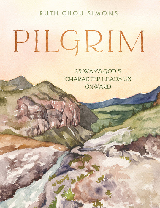 Pilgrim: 25 Ways God's Character Leads Us Onward (hardcover) by Ruth Chou Simons