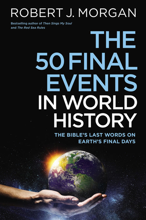 50 Final Events in World History by Robert Morgan