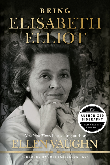 Being Elisabeth Elliot: The Authorized Biography: Elisabeth's Later Years (hardcover) by Ellen Vaughn